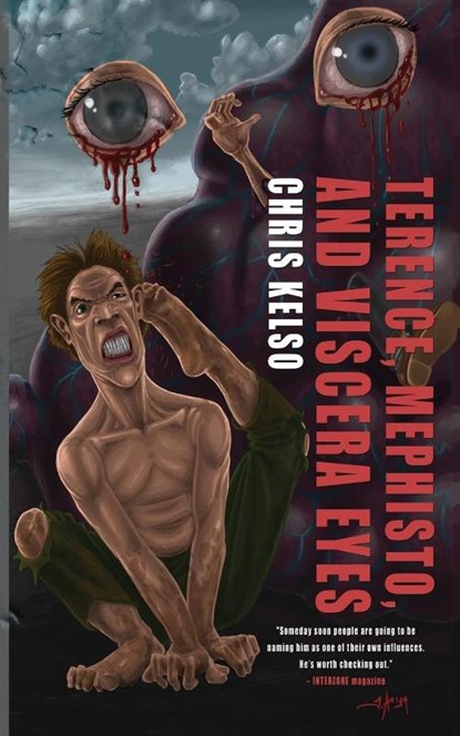 Terence, Mephisto, and Viscera Eyes, Chris Kelso - Paperback - 9780692240755