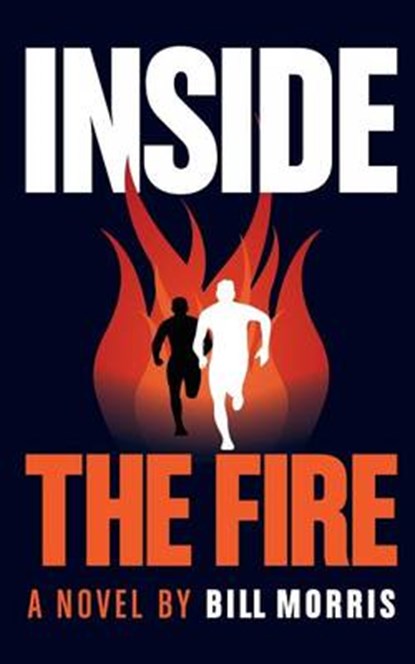 Inside The Fire, Bill Morris - Paperback - 9780692253113