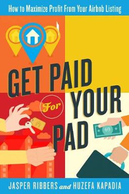 Get Paid for Your Pad, RIBBERS,  Jasper - Paperback - 9780692292815