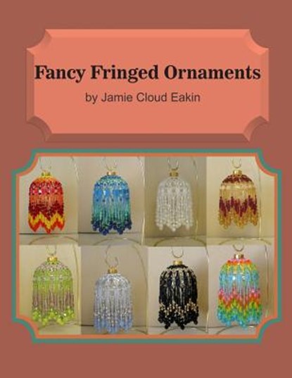 Fancy Fringed Ornaments, Jamie Cloud Eakin - Paperback - 9780692307694