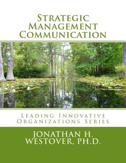 Strategic Management Communication, Jonathan H. Westover Ph. D. - Paperback - 9780692325209