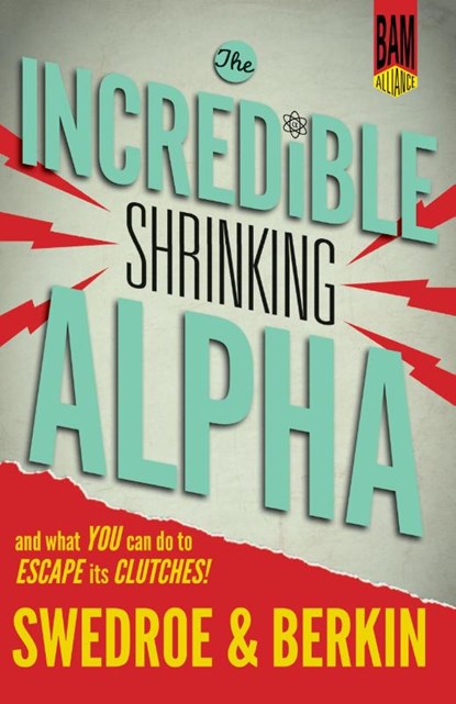 INCREDIBLE SHRINKING ALPHA, Larry E. Swedroe ; Andrew L. Berkin - Paperback - 9780692336519