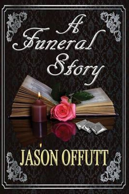 A Funeral Story, OFFUTT,  Jason - Paperback - 9780692350072