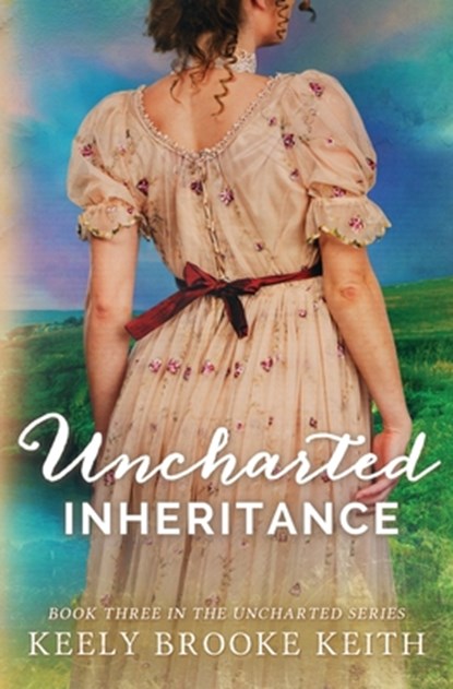 Uncharted Inheritance, Keely Brooke Keith - Paperback - 9780692350157