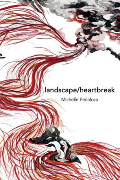 landscape/heartbreak, Michelle Penaloza - Paperback - 9780692354841