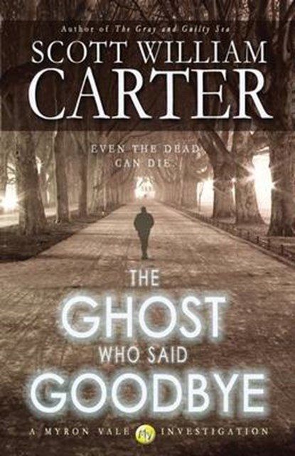 The Ghost Who Said Goodbye, Scott William Carter - Paperback - 9780692412534