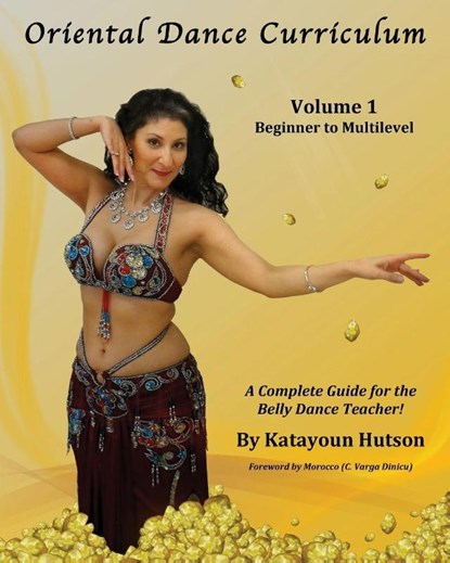 Oriental Dance Curriculum, Katayoun Hutson - Paperback - 9780692433744