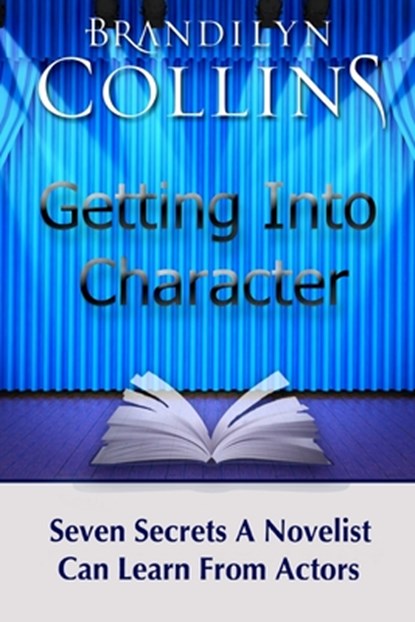 GETTING INTO CHARACTER, Brandilyn Collins - Paperback - 9780692438879