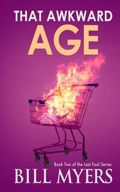 That Awkward Age, Bill Myers - Paperback - 9780692457566