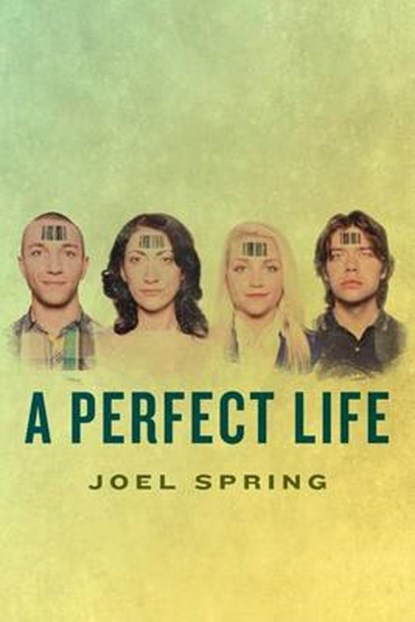 A Perfect Life, Joel Spring - Paperback - 9780692485781
