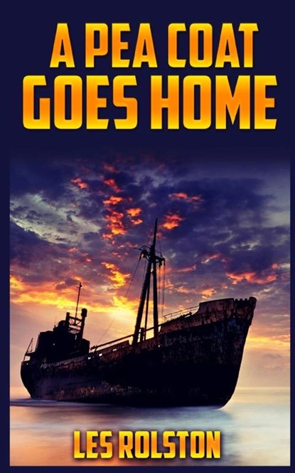 A Pea Coat Goes Home, Les Rolston - Paperback - 9780692490877