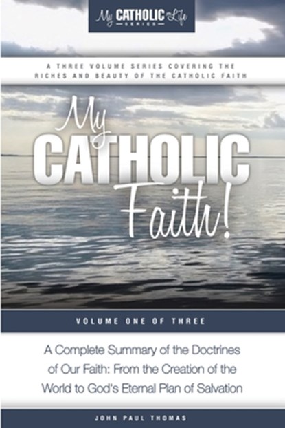 My Catholic Faith!, John Paul Thomas - Paperback - 9780692511596
