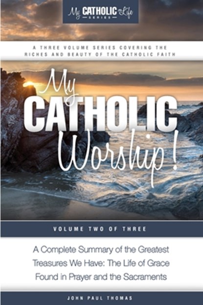 My Catholic Worship!, John Paul Thomas - Paperback - 9780692512081