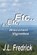 Etc, Etc, Etc..., J L Fredrick - Paperback - 9780692515440