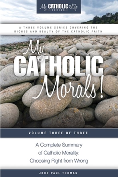 My Catholic Morals!, John Paul Thomas - Paperback - 9780692528198