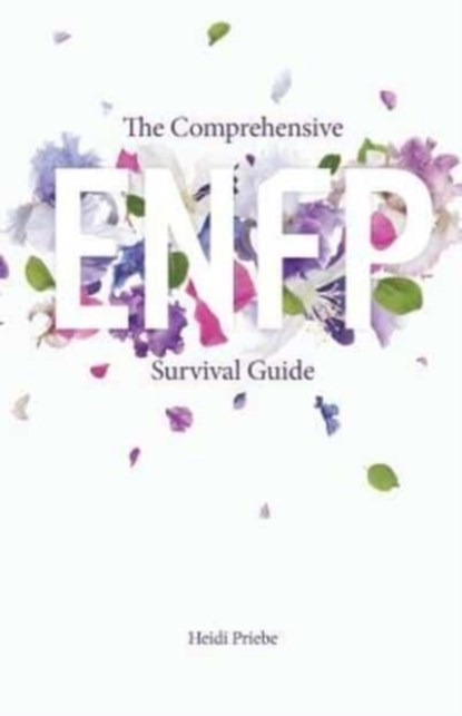 The Comprehensive ENFP Survival Guide, Heidi Priebe - Paperback - 9780692532508