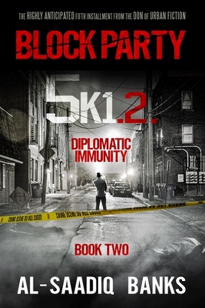 Block Party 5k1: Diplomatic Immunity, Al-Saadiq Banks - Paperback - 9780692533291