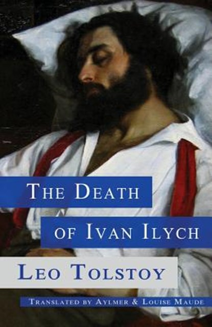 The Death of Ivan Ilych, Aylmer Maude - Paperback - 9780692539644
