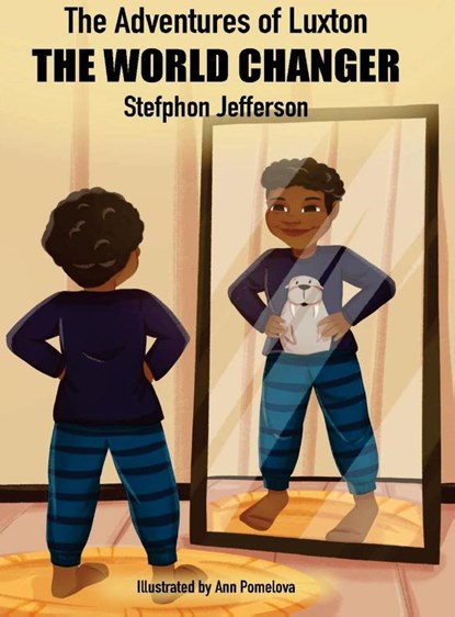 The Adventures of Luxton the World Changer, Stefphon Jefferson - Gebonden - 9780692540282