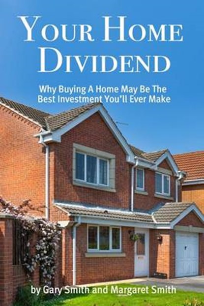 Your Home Dividend, SMITH,  Gary N. - Paperback - 9780692579527
