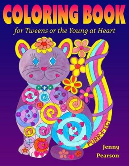 Coloring Book for Tweens or the Young at Heart, PEARSON,  Jenny - Paperback - 9780692583364