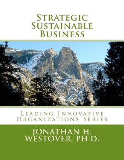 Strategic Sustainable Business, Jonathan H. Westover Ph. D. - Paperback - 9780692599273