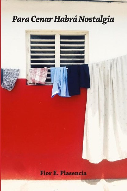 Para Cenar Habra Nostalgia, Fior E Plasencia - Paperback - 9780692630174