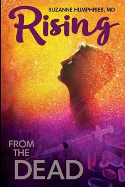 Rising from the Dead, Suzanne Humphries M. D. - Paperback - 9780692648186