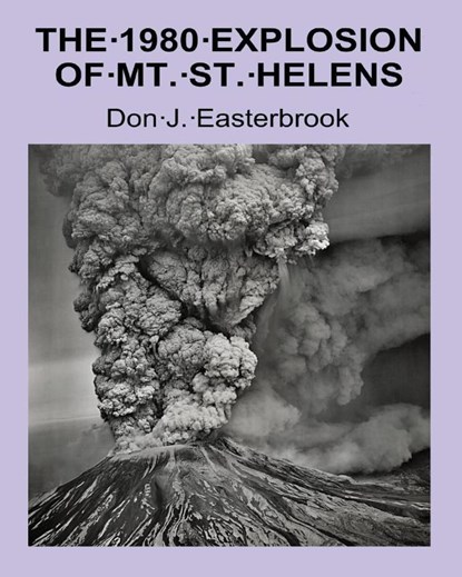 The 1980 Eruption of Mt. St. Helens, Don J Easterbrook - Paperback - 9780692649114