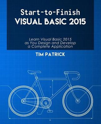 Start-To-Finish Visual Basic 2015, PATRICK,  Tim - Paperback - 9780692653326