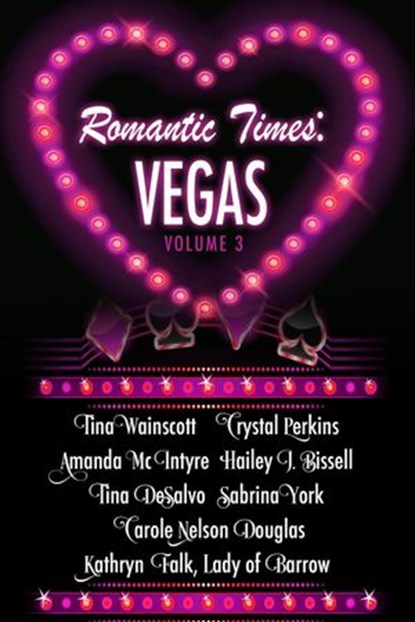 Romantic Times: Vegas, Tina Wainscott ; Crystal Perkins ; Amanda McIntyre ; Hailey J. Bissell ; Tina DeSalvo ; Sabrina York ; Carole Nelson Douglas ; Kathryn Falk - Ebook - 9780692667279
