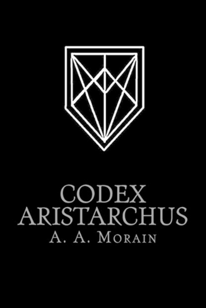 Codex Aristarchus, A. a. Morain - Paperback - 9780692667293