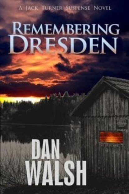 Remembering Dresden, Dan Walsh - Paperback - 9780692677216