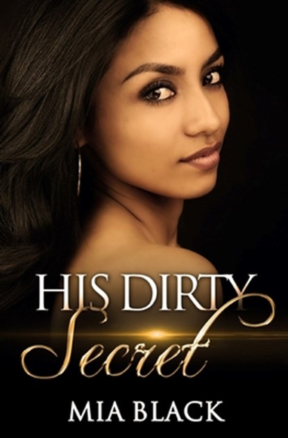 His Dirty Secret, Mia Black - Paperback - 9780692685525