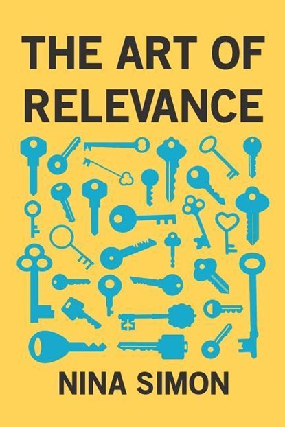 ART OF RELEVANCE, Nina Simon - Paperback - 9780692701492