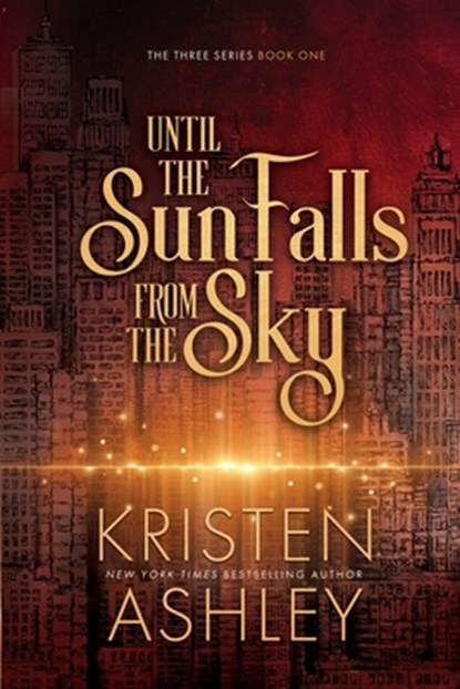 Until the Sun Falls from the Sky, Kristen Ashley - Paperback - 9780692703205
