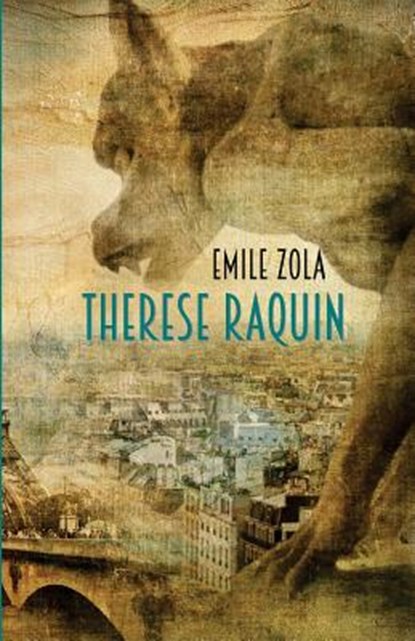 Therese Raquin: A Novel of Passion & Crime, Emile Zola - Paperback - 9780692731017