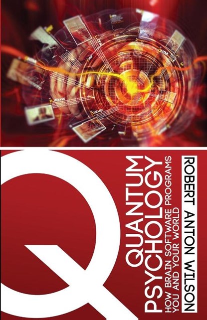 Quantum Psychology, Robert Anton Wilson - Paperback - 9780692767047
