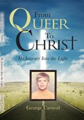 From Queer To Christ | George Carneal | 