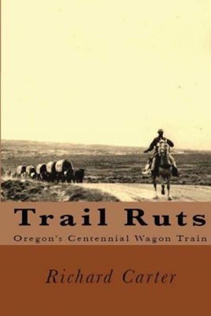 Trail Ruts, Richard Lewis Carter - Paperback - 9780692771051