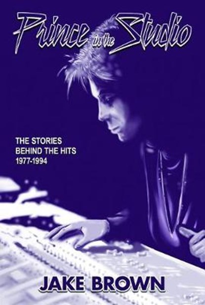 Prince in the Studio, BROWN,  Jake - Paperback - 9780692805053