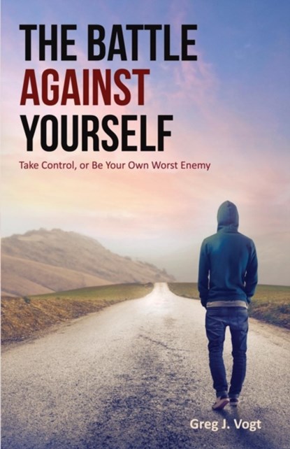 The Battle Against Yourself, Greg J Vogt - Paperback - 9780692833155