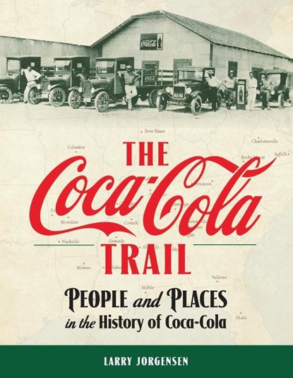 The Coca-Cola Trail, Larry Jorgensen - Paperback - 9780692844304