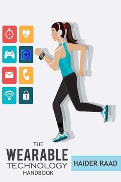 WEARABLE TECHNOLOGY HANDBK, Haider Raad - Paperback - 9780692847121