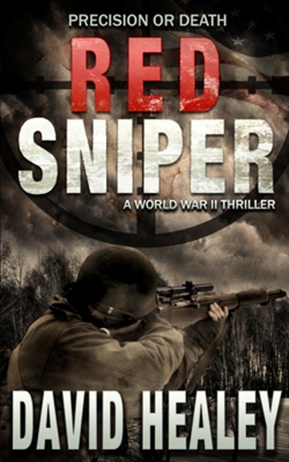 Red Sniper: A World War II Thriller, David Healey - Paperback - 9780692847954