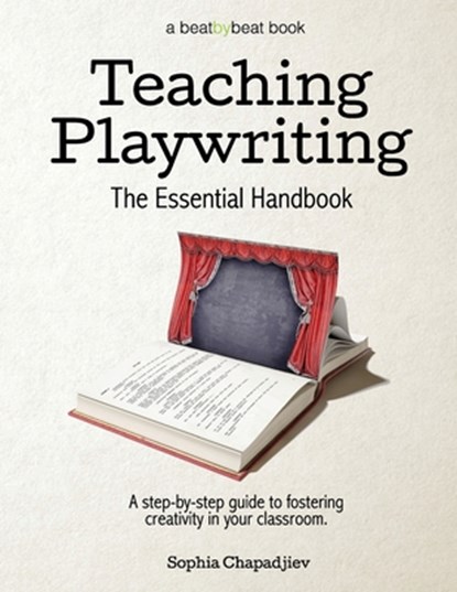 Teaching Playwriting, Sophia Chapadjiev - Paperback - 9780692848500