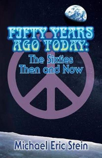 Fifty Years Ago Today, Michael Eric Stein - Paperback - 9780692859728
