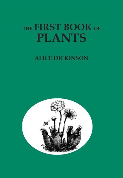 The First Book of Plants, Alice Dickinson - Paperback - 9780692874882