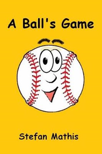 A Ball's Game, MATHIS,  Stefan - Paperback - 9780692896594