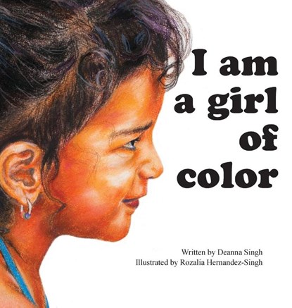 I Am a Girl of Color, Deanna Singh - Gebonden - 9780692919149